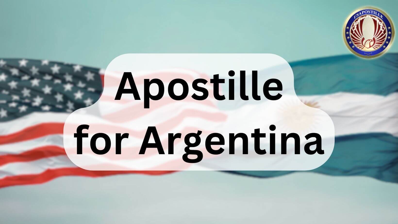 Apostille For Argentina – An Overview
